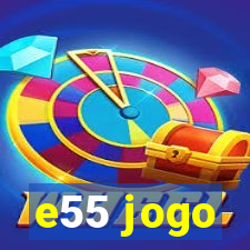 e55 jogo